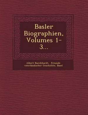 Basler Biographien, Volumes 1-3... de Albert Burckhardt