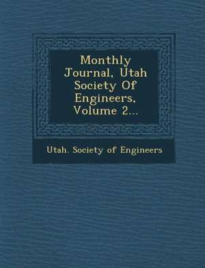 Monthly Journal, Utah Society of Engineers, Volume 2... de Utah Society of Engineers