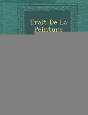 Trait&#65533; De La Peinture de Leonardo (Da Vinci)