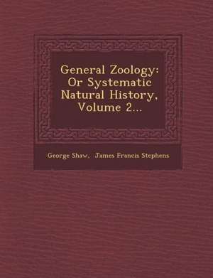 General Zoology: Or Systematic Natural History, Volume 2... de George Shaw