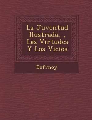 La Juventud Ilustrada,, Las Virtudes y Los Vicios de Dufr Noy