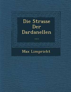 Die Strasse Der Dardanellen ... de Max Limpricht