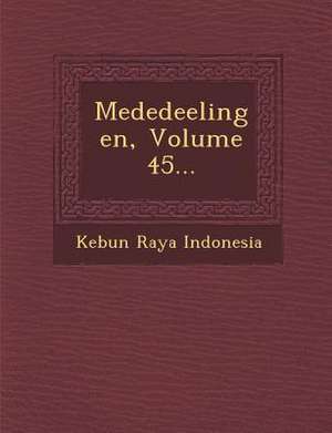 Mededeelingen, Volume 45... de Kebun Raya Indonesia