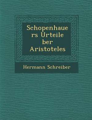 Schopenhauers Urteile &#65533;ber Aristoteles de Hermann Schreiber