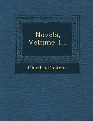 Novels, Volume 1... de Charles Dickens