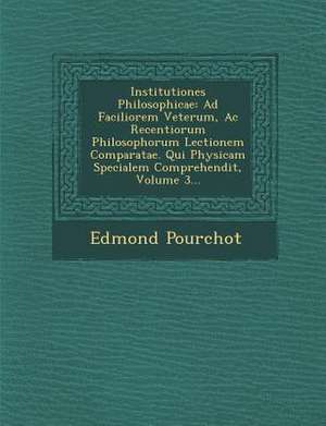 Institutiones Philosophicae de Edmond Pourchot