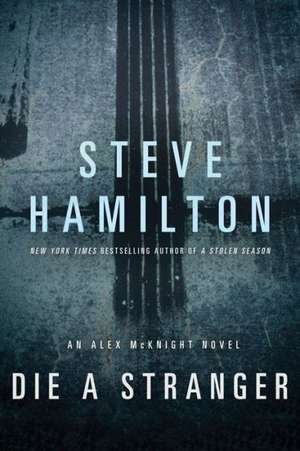 Die a Stranger de Steve Hamilton