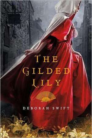 The Gilded Lily de Deborah Swift