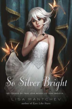 So Silver Bright de Lisa Mantchev