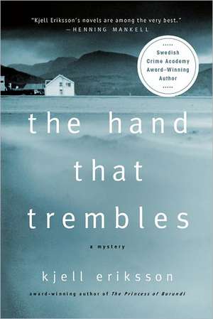 The Hand That Trembles: A Mystery de Kjell Eriksson