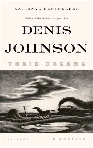 Train Dreams: A Novella de Denis Johnson