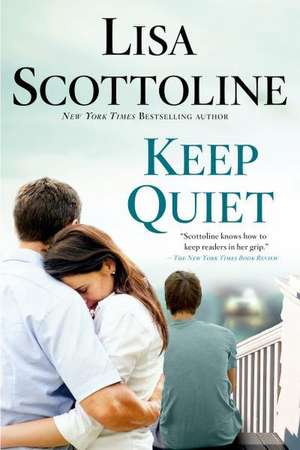 Keep Quiet de Lisa Scottoline