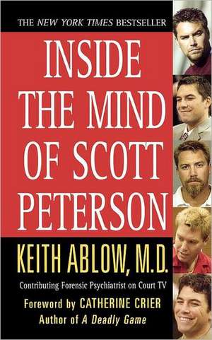 Inside the Mind of Scott Peterson de Keith Russell Ablow