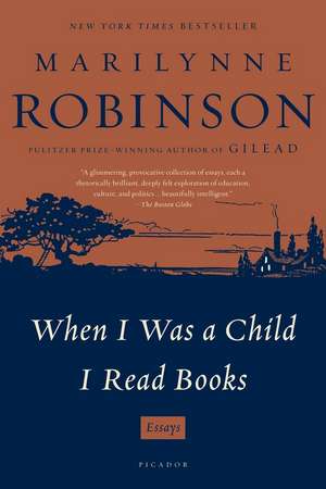 When I Was a Child I Read Books de Marilynne Robinson