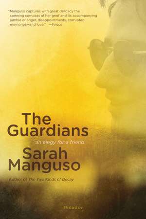 The Guardians: An Elegy de Sarah Manguso