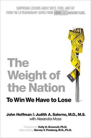 The Weight of the Nation: Surprising Lessons about Diets, Food, and Fat from the Extraordinary Series from HBO Documentary Films de John Hoffman