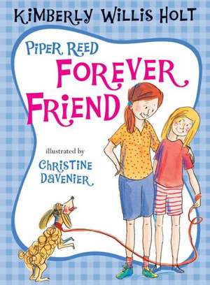 Piper Reed Forever Friend de Kimberly Willis Holt