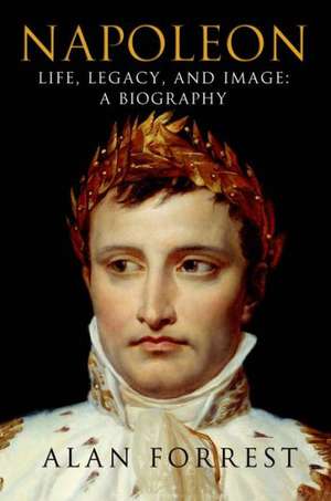 Napoleon: A Biography de Alan Forrest