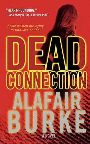 Dead Connection de Alafair Burke