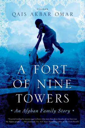 A Fort of Nine Towers: An Afghan Family Story de Qais Akbar Omar