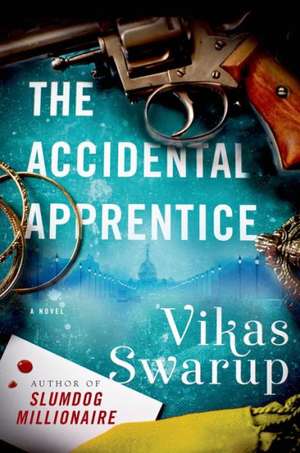 The Accidental Apprentice de Vikas Swarup