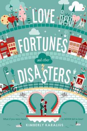 Love Fortunes and Other Disasters de Kimberly Karalius