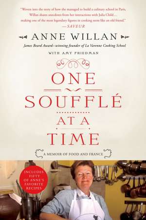 One Souffle at a Time: A Memoir of Food and France de Anne Willan