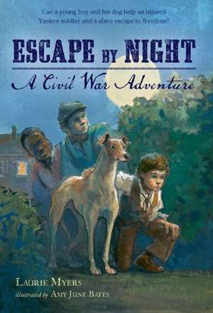 Escape by Night: A Civil War Adventure de Laurie Myers