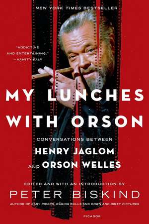 My Lunches with Orson: Conversations Between Henry Jaglom and Orson Welles de Peter Biskind