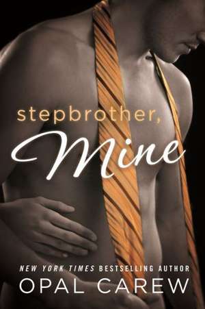 Stepbrother, Mine de Opal Carew