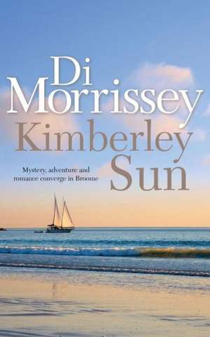 Kimberley Sun de Di Morrissey