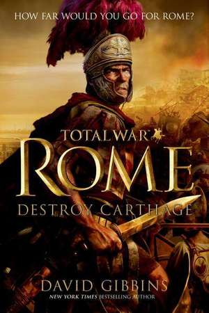 Total War Rome: Destroy Carthage de David Gibbins