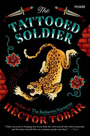 The Tattooed Soldier de Hector Tobar