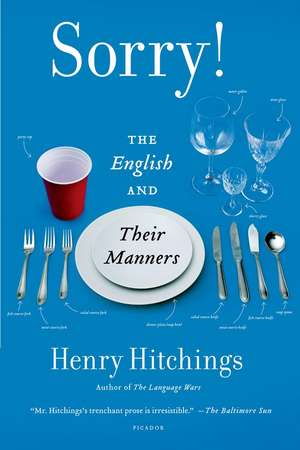 Sorry!: The English and Their Manners de Henry Hitchings