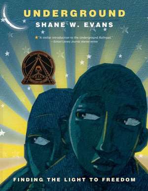 Underground: Finding the Light to Freedom de Shane W. Evans