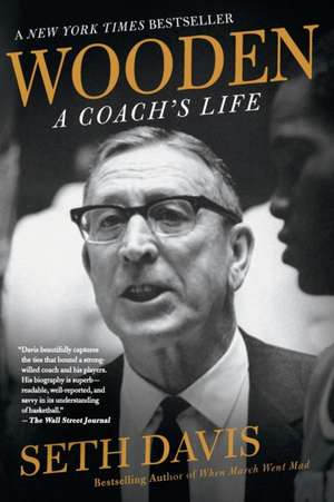 Wooden: A Coach's Life de Seth Davis