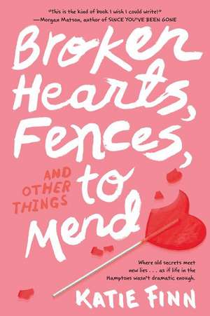 Broken Hearts, Fences and Other Things to Mend de Katie Finn