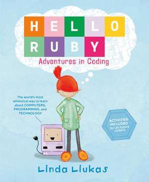 Hello Ruby: Adventures in Coding de Linda Liukas