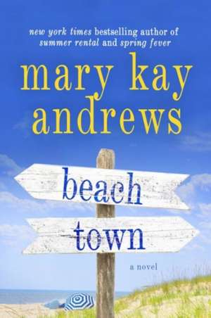 Beach Town de Mary Kay Andrews