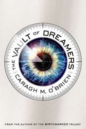 The Vault of Dreamers de Caragh M. O'Brien