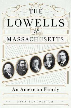 The Lowells of Massachusetts de Nina Sankovitch