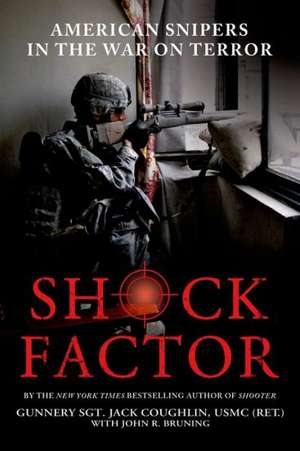 Shock Factor: American Snipers in the War on Terror de Jack Coughlin