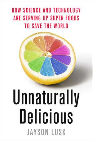 Unnaturally Delicious de Jayson Lusk