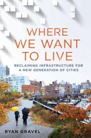 Where We Want to Live de Ryan Gravel