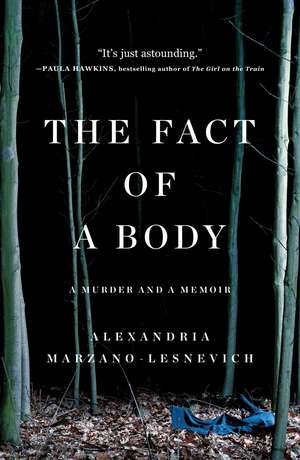 The Fact of a Body de Alex Marzano-Lesnevich