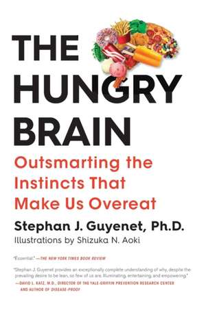 The Hungry Brain de Stephan J Guyenet