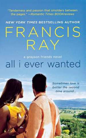 All I Ever Wanted de Francis Ray