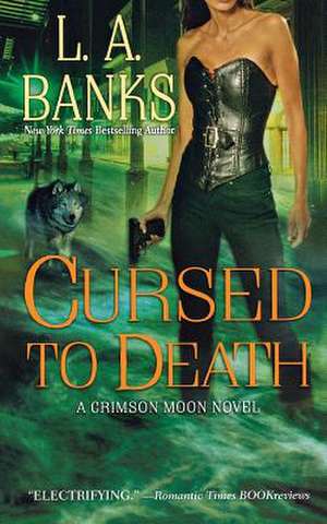 Cursed to Death de L. A. Banks