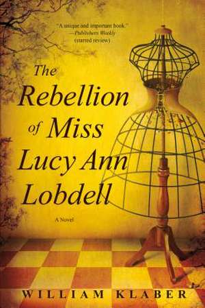 The Rebellion of Miss Lucy Ann Lobdell de William Klaber