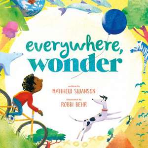 Everywhere, Wonder de Matthew Swanson